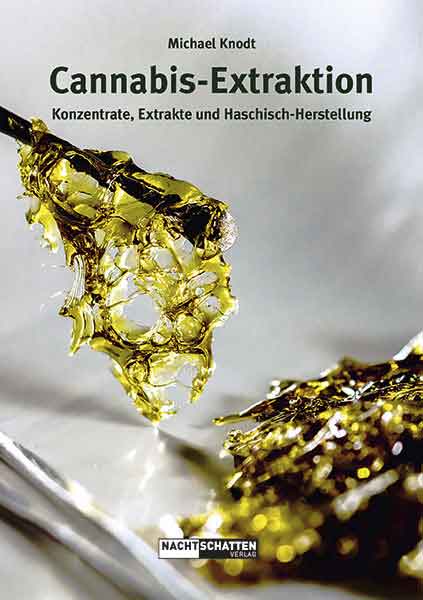 Cannabis-Extraktion - Konzentrate, Extrakte und Haschisch-Herstellung