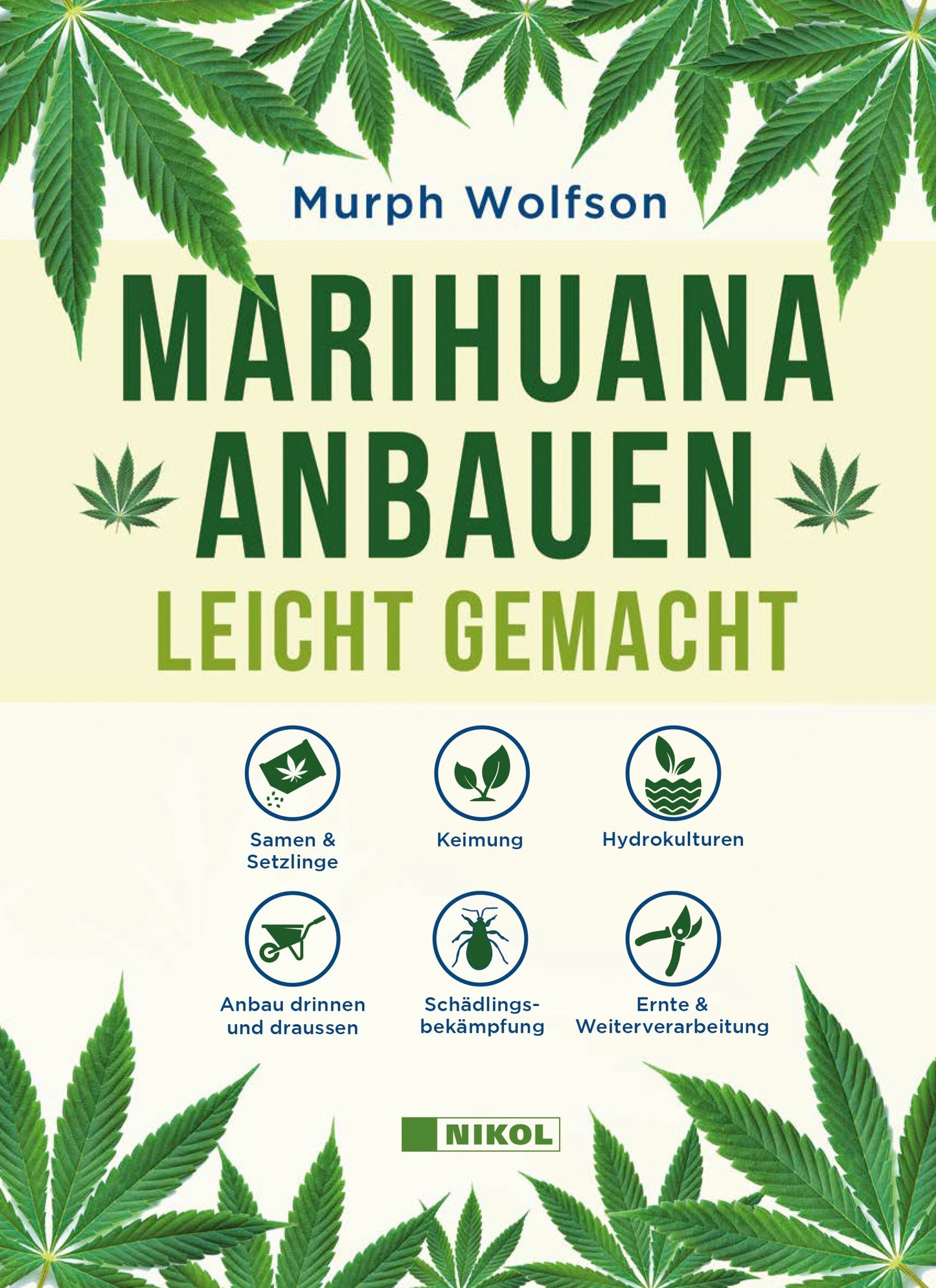Marihuana anbauen: Leicht gemacht von Murph Wolfson