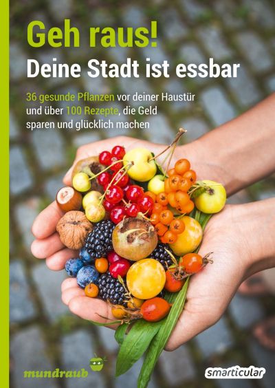 Geh raus! Deine Stadt ist essbar.